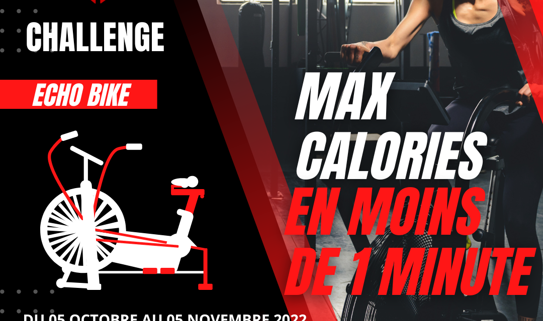 CHALLENGE ECHO BIKE – MAX CALORIES EN MOINS DE 1 MINUTE